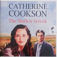 The Mallen Streak written by Catherine Cookson performed by Gordon Griffin on Audio CD (Unabridged)